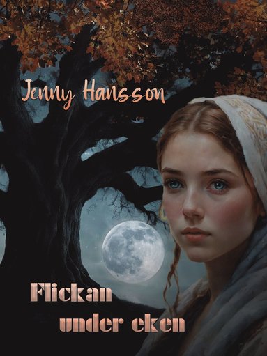 Flickan under eken, författare Jenny Hansson, Belvida Bell förlag
